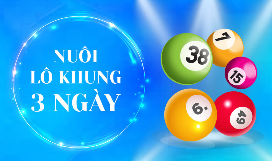 Nuôi lô khung 3 ngày cho xsmb